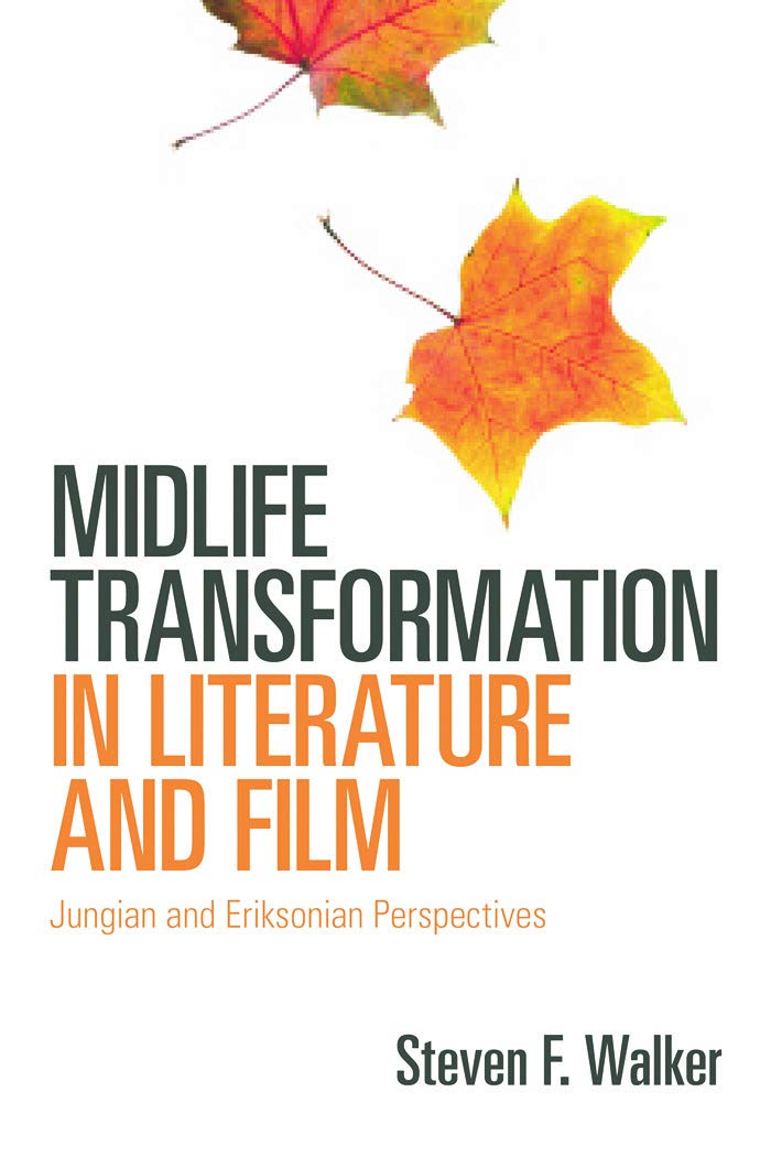 Midlife Transformation in Literature and Film: Jungian and Eriksonian Perspectives