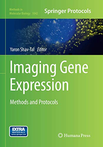 Imaging Gene Expression: Methods and Protocols (Methods in Molecular Biology, Band 1042)