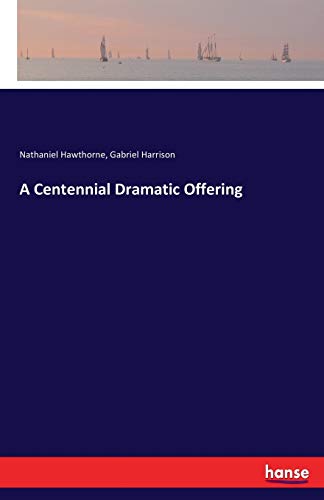 A Centennial Dramatic Offering