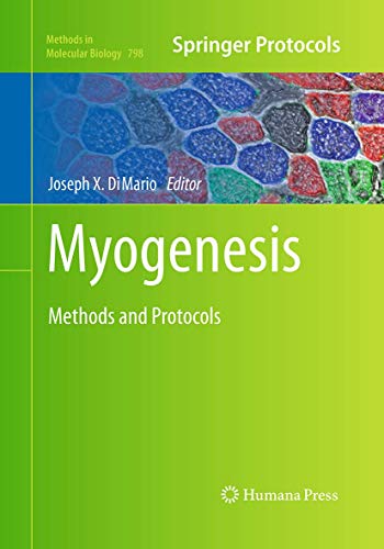 Myogenesis: Methods and Protocols (Methods in Molecular Biology, 798, Band 798)