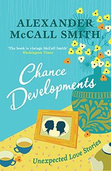 Chance Developments: Unexpected Love Stories