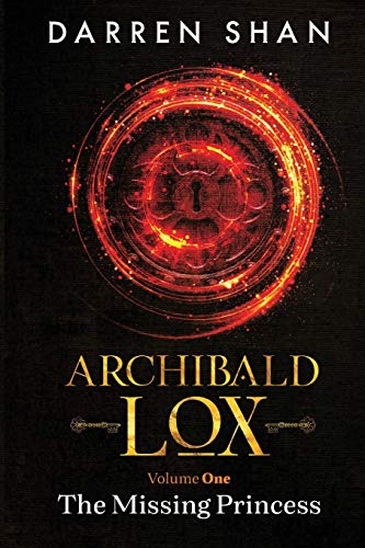 Archibald Lox Volume 1: The Missing Princess (Archibald Lox Volumes, Band 1)