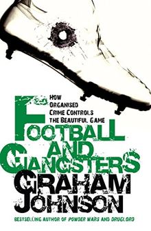 Football and Gangsters: How Organised Crime Controls the Beautiful Game