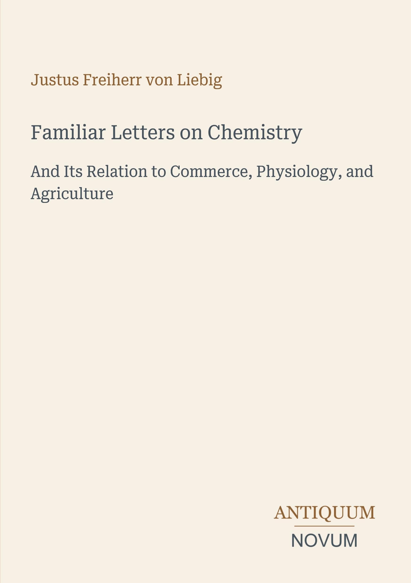 Familiar Letters on Chemistry: And Its Relation to Commerce, Physiology, and Agriculture