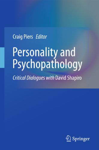 Personality and Psychopathology: Critical Dialogues with David Shapiro