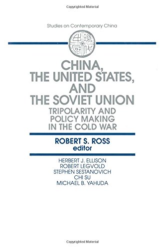 China, the United States and the Soviet Union: Tripolarity and Policy Making in the Cold War (Studies on Contemporary China)