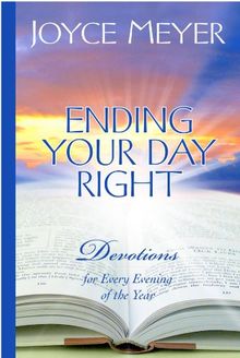 Ending Your Day Right: Devotions for Every Evening of the Year (Meyer, Joyce)