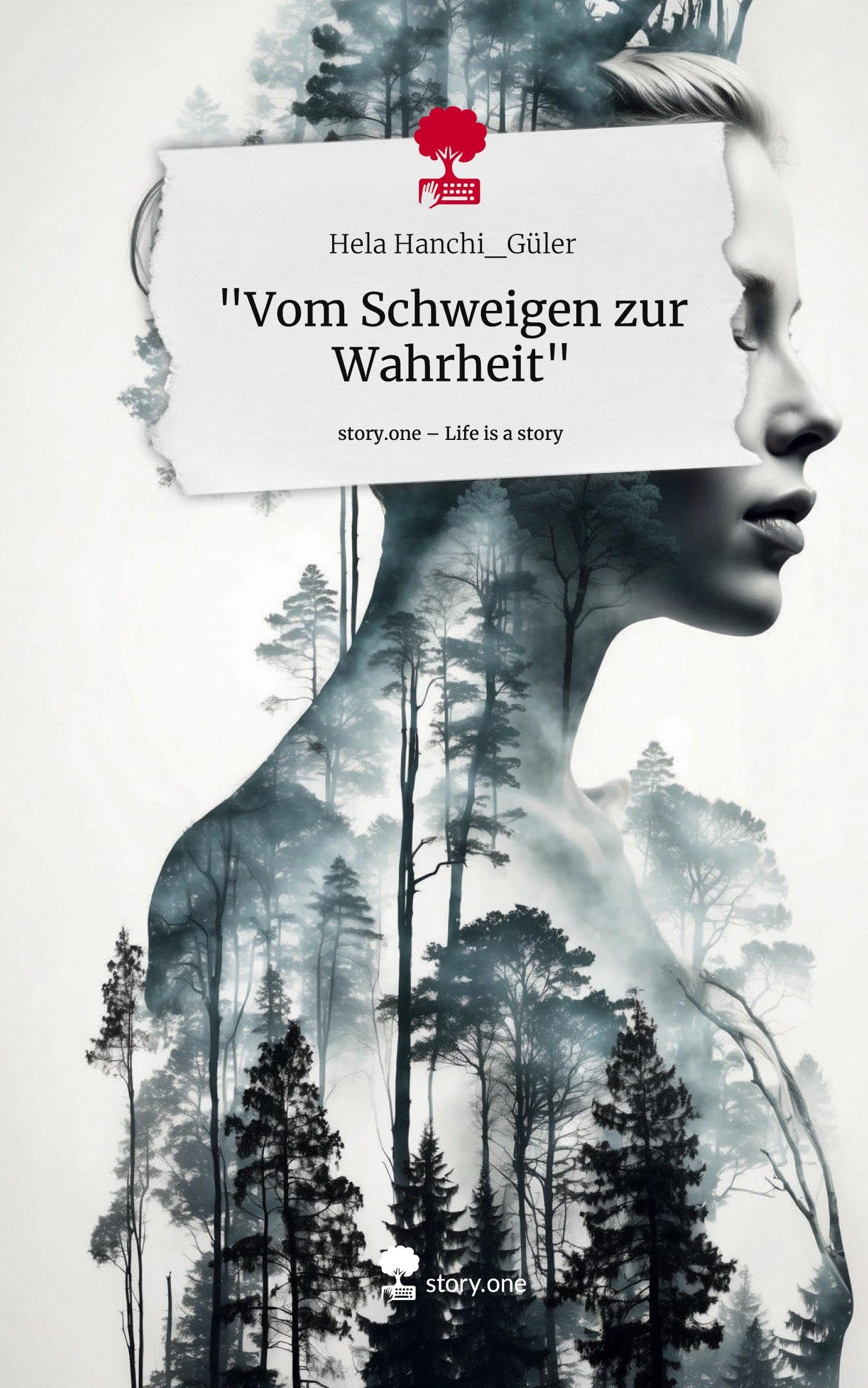 Vom Schweigen zur Wahrheit. Life is a Story - story.one: DE
