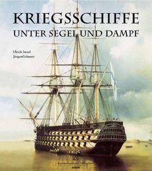 Kriegsschiffe unter Segel und Dampf von Ulrich Israel | Buch | Zustand sehr gut