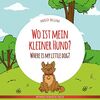 Wo ist mein kleiner Hund? - Where is my little dog?: Zweisprachiges Bilderbuch Deutsch-Englisch (Wo ist...? - Where is...?)