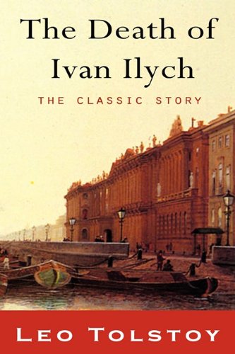 Leo Tolstoy The Death Of Ivan Ilyich