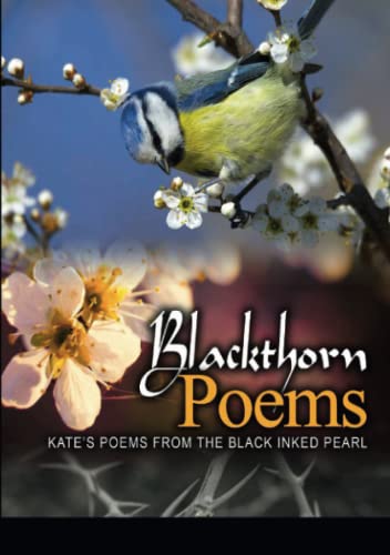 Blackthorn poems: Kate’s poems from The Black Inked Pearl