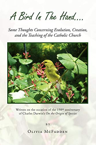 A Bird In The Hand.: Some Thoughts Concerning Evolution, Creation, and the Teaching of the Catholic Church
