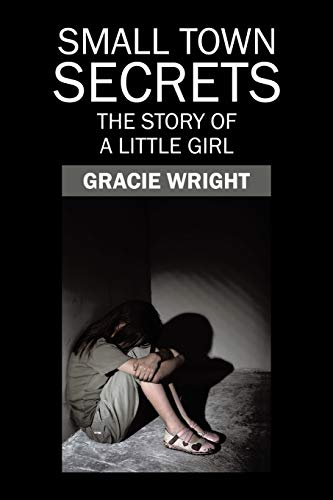 Small Town Secrets: The Story of a Little Girl