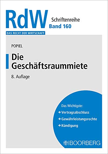 Die Geschäftsraummiete (Das Recht der Wirtschaft)
