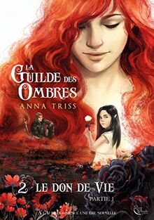 La guilde des ombres. Vol. 2. Le don de vie. Vol. 1