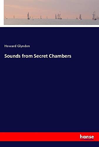 Sounds from Secret Chambers