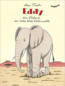 Eddy, der Elefant, der lieber klein bleiben wollte