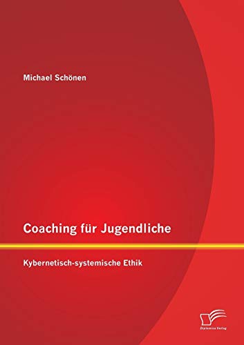 Coaching für Jugendliche: Kybernetisch-systemische Ethik