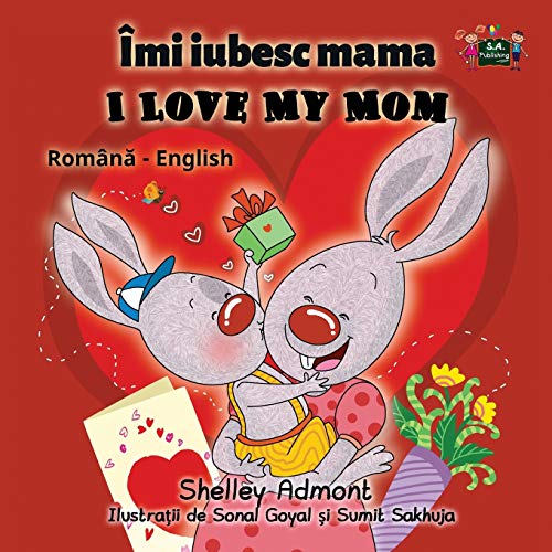 I Love My Mom: Romanian English Bilingual Edition (Romanian English Bilingual Collection)