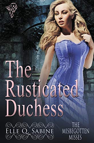The Rusticated Duchess (The Misbegotten Misses)