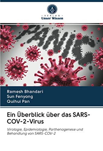 Ein Überblick über das SARS-COV-2-Virus: Virologie, Epidemiologie, Parthenogenese und Behandlung von SARS-COV-2