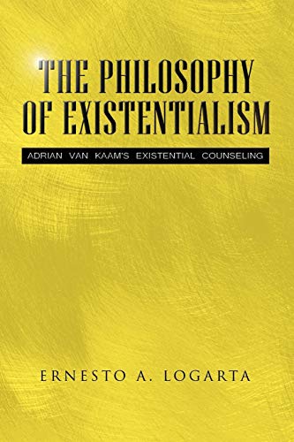 THE PHILOSOPHY OF EXISTENTIALISM: ADRIAN VAN KAAM'S EXISTENTIAL COUNSELING