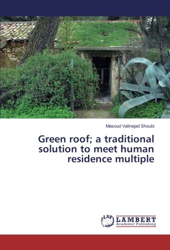 Green roof; a traditional solution to meet human residence multiple