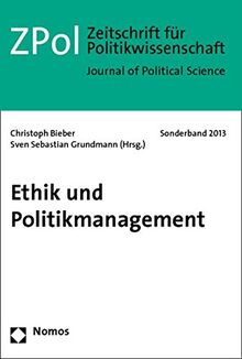 Ethik und Politikmanagement: ZPol Sonderband 2013