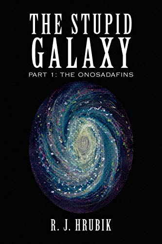 The Stupid Galaxy: Part 1: The Onosadafins