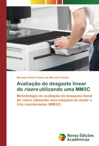 Avaliação do desgaste linear de risers utilizando uma MM3C: Metodologia ...
