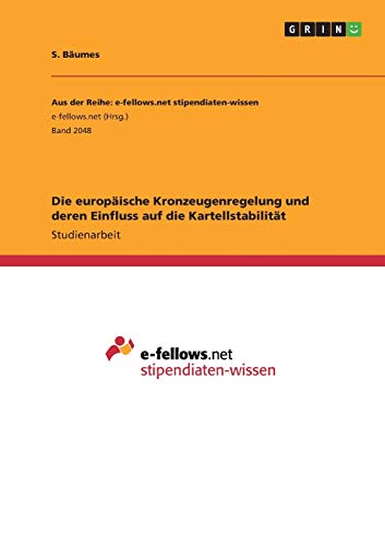 Die europäische Kronzeugenregelung und deren Einfluss auf die Kartellstabilität