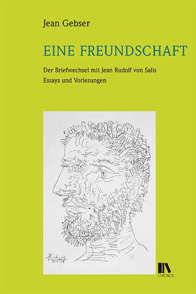 Eine Freundschaft: Der Briefwechsel mit Jean Rudolf von Salis. Essays und Vorlesungen (Jean-Gebser-Reihe (JGR): herausgegeben von Rudolf Hämmerli und Elmar Schübl)