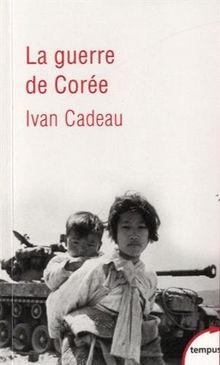 La guerre de Corée : 1950-1953