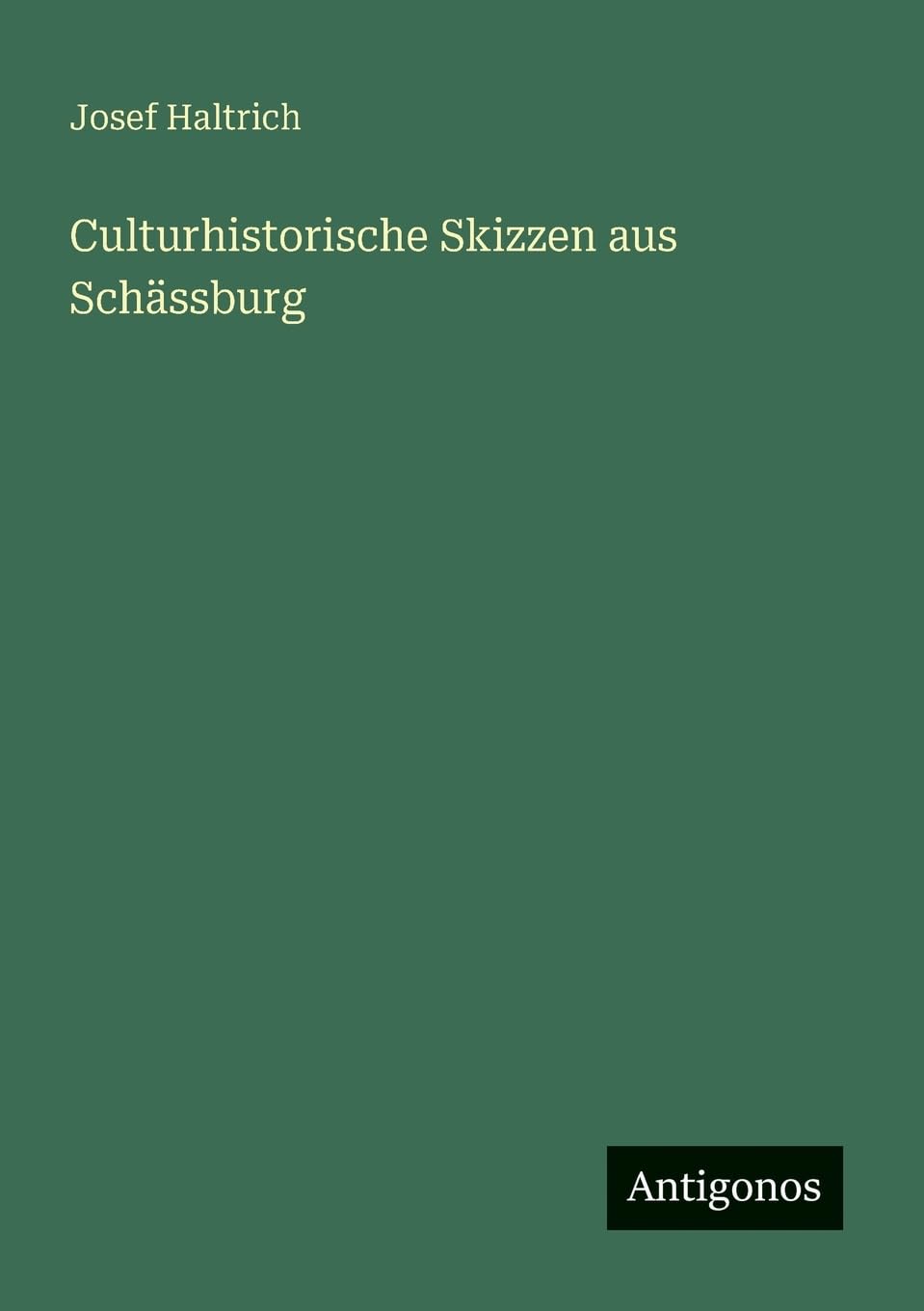 Culturhistorische Skizzen aus Schässburg