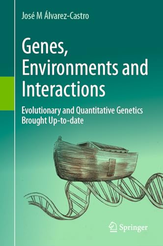 Genes, Environments and Interactions: Evolutionary and Quantitative Genetics Brought Up-to-date