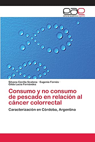 Consumo y no consumo de pescado en relación al cáncer colorrectal: Caracterización en Córdoba, Argentina