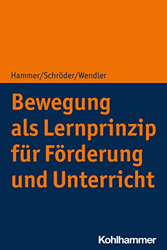 Bewegung als Lernprinzip für Förderung und Unterricht - Richard Hammer Jörg Schröder Michael Wendler Kartoniert (TB)