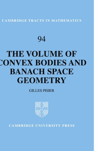 The Volume of Convex Bodies and Banach Space Geometry (Cambridge Tracts in Mathematics, Band 94)
