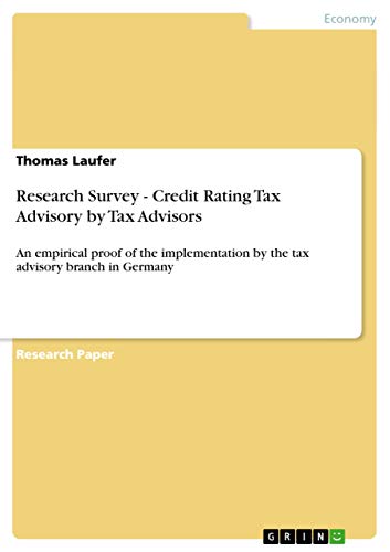 Research Survey - Credit Rating Tax Advisory by Tax Advisors: An empirical proof of the implementation by the tax advisory branch in Germany