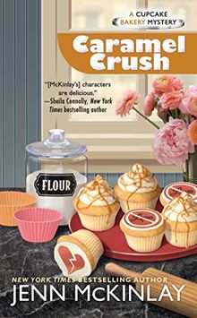 Caramel Crush (Cupcake Bakery Mystery, Band 9)