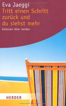 Tritt einen Schritt zurück und du siehst mehr: Gelassen älter werden (HERDER spektrum)