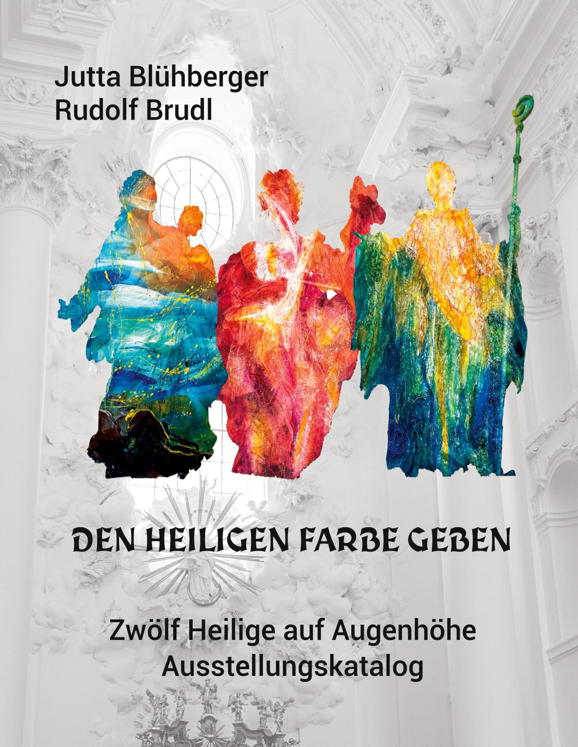 Den Heiligen Farbe geben: Zwölf Heilige auf Augenhöhe. Ausstellungskatalog.