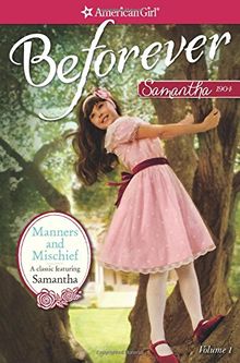 Manners and Mischief: A Samantha Classic Volume 1 (American Girl Beforever: Samantha Classic, Band 1)