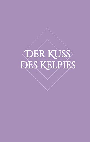 Der Kuss des Kelpies: (Teil 2)