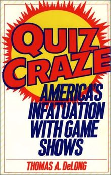 Quiz Craze: America's Infatuation with Game Shows (Critical Reviews of Optical Science)