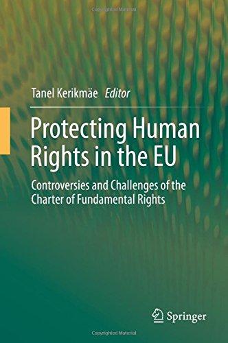 Protecting Human Rights in the EU: Controversies and Challenges of the Charter of Fundamental Rights