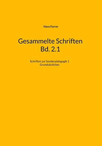 Gesammelte Schriften Bd. 2.1: Schriften zur Sonderpädagogik 1