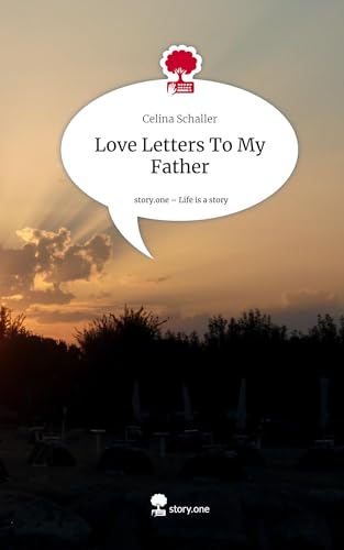 Love Letters To My Father. Life is a Story - story.one