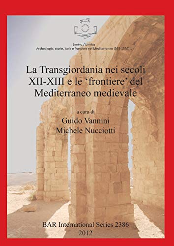 La Transgiordania nei secoli XII-XIII e le 'frontiere' del Mediterraneo medievale (Bar S, Band 2386)